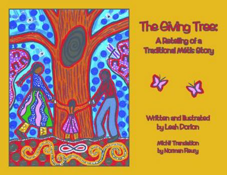 The Giving Tree : A Retelling of a Traditional Metis Story
