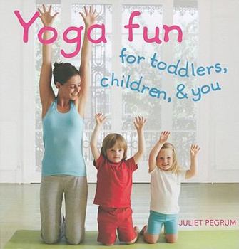 Paperback Yoga Fun for Toddlers, Children, & You Book