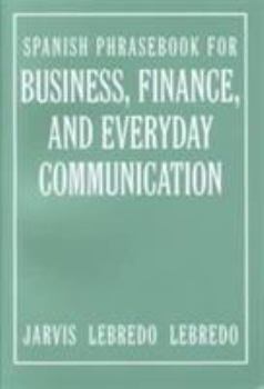 Spanish Phrasebook for Business, Finance, and Everyday Communication