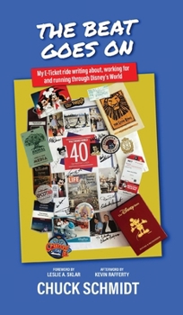 Hardcover And the Beat Goes On: My E-Ticket Ride Writing about, Working for, and Running through Disney's World Book