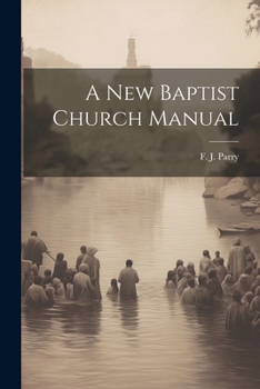 Paperback A New Baptist Church Manual Book