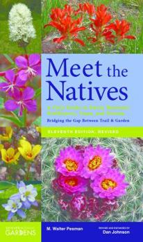 Paperback Meet the Natives: A Field Guide to Rocky Mountain Wildflowers, Trees, and Shrubs Book