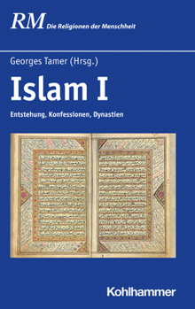 Hardcover Islam I: Entstehung, Konfessionen, Dynastien [German] Book