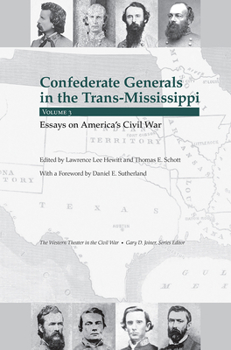 Hardcover Confederate Generals in the Trans-Mississippi, Vol 3: Essays on America's Civil War Volume 3 Book