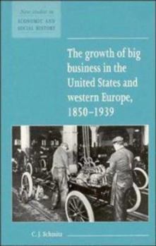 Hardcover The Growth of Big Business in the United States and Western Europe, 1850-1939 Book