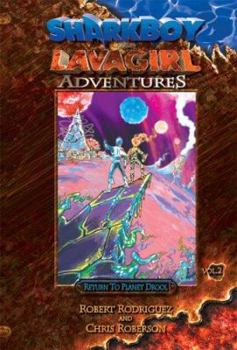 Hardcover Shark Boy & Lava Girl Adventures, Book 2: Return to Planet Drool Book