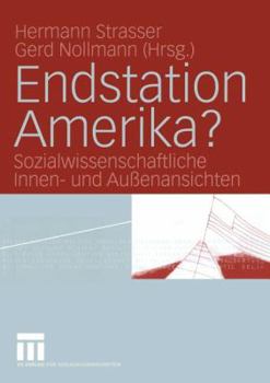 Paperback Endstation Amerika?: Sozialwissenschaftliche Innen- Und Außenansichten [German] Book
