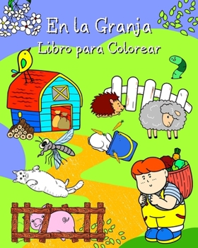 En la Granja Libro para Colorear: Páginas con lindos animales en su entorno para niños de todas las edades