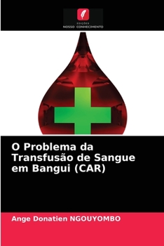 Paperback O Problema da Transfusão de Sangue em Bangui (CAR) [Portuguese] Book