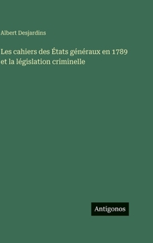 Les cahiers des États généraux en 1789 et la législation criminelle