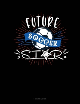 Paperback Future Soccer Star: 5 Column Ledger Book