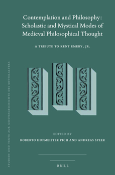 Hardcover Contemplation and Philosophy: Scholastic and Mystical Modes of Medieval Philosophical Thought: A Tribute to Kent Emery, Jr. Book