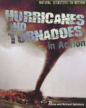 Hurricanes and Tornadoes in Action - Book  of the Natural Disasters In Action