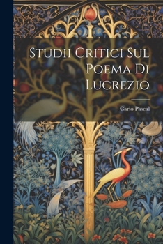 Paperback Studii Critici Sul Poema Di Lucrezio [Italian] Book