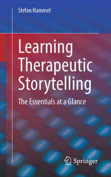 Paperback Learning Therapeutic Storytelling: The Essentials at a Glance Book