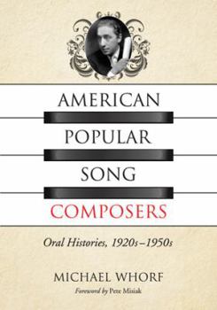 Paperback American Popular Song Composers: Oral Histories, 1920s-1950s Book