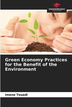 Paperback Green Economy Practices for the Benefit of the Environment Book