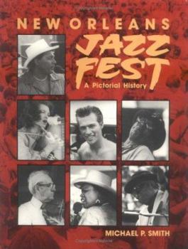 Hardcover New Orleans Jazz Fest: A Pictorial History Book