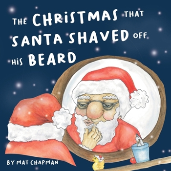 Paperback The Christmas That Santa Shaved Off His Beard Book