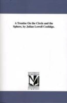 Paperback A Treatise On the Circle and the Sphere, by Julian Lowell Coolidge. Book
