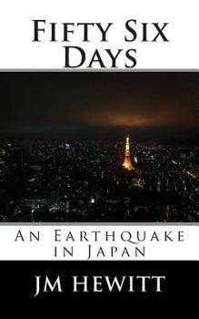 Paperback Fifty Six Days: An Earthquake in Japan Book
