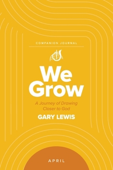 Paperback We Grow Companion Journal: A Journey of Drawing Closer to God - April Book