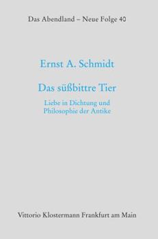 Hardcover Das Suabittre Tier: Liebe in Dichtung Und Philosophie Der Antike [German] Book