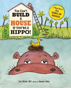 Hardcover You Can't Build a House If You're a Hippo! Book