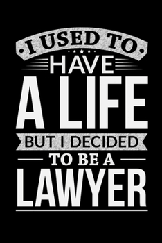 Paperback I Used To Have A Life But I Decided To Be A Lawyer: Personal Planner 24 month 100 page 6 x 9 Dated Calendar Notebook For 2020-2021 Academic Year Book