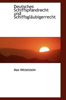 Paperback Deutsches Schiffspfandrecht Und Schiffsgl Ubigerrecht [German] Book