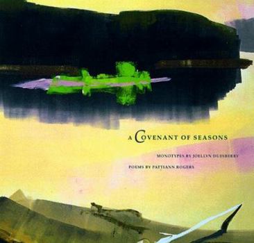 Hardcover A Covenant of Seasons: Monotypes by Joellyn T. Duesberry, Poetry by Pattiann Rogers Book