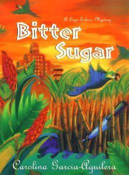 Bitter Sugar (Lupe Solano, Book 6) - Book #6 of the Lupe Solano