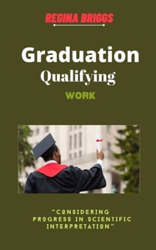 Paperback Graduation qualifying Work: Considering progress in scientific interpretation Book
