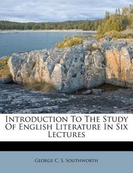 Introduction To The Study Of English Literature In Six Lectures