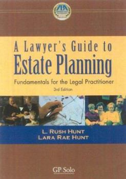 Lawyer's Guide to Estate Planning, 3rd Edition: Fundamentals for the Legal Practitioner
