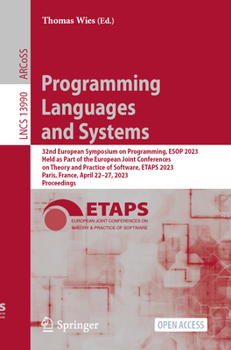 Paperback Programming Languages and Systems: 32nd European Symposium on Programming, ESOP 2023, Held as Part of the European Joint Conferences on Theory and Pra Book