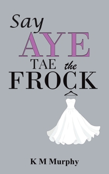 Paperback Say Aye Tae the Frock Book