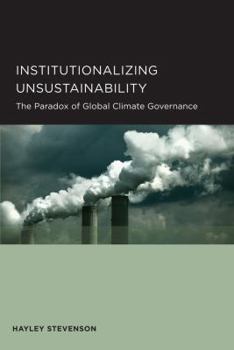 Paperback Institutionalizing Unsustainability: The Paradox of Global Climate Governance (Studies in Governance) Book