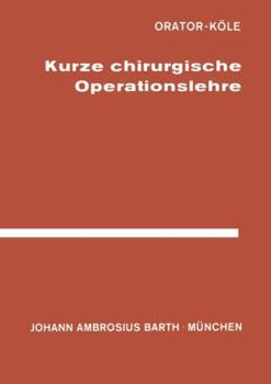 Paperback Kurze Chirurgische Operationslehre: Für Studierende Und Ärzte [German] Book