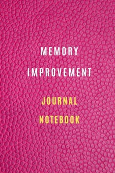 Paperback Memory Improvement journal notebook 105 pages 6*9: How to Improve your Memory, Memory Training Super Skills, Accelerated Learning & Memory Improvement Book