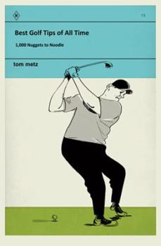 Paperback Best Golf Tips of All Time: 1,000 Nuggets to Noodle Book
