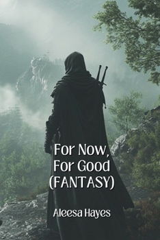 Paperback For Now, For Good (FANTASY) Book