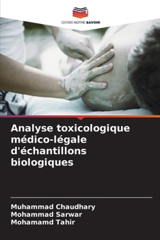 Analyse toxicologique médico-légale d'échantillons biologiques (French Edition)