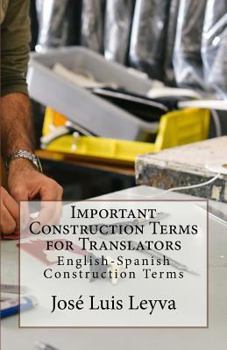 Paperback Important Construction Terms for Translators: English-Spanish Construction Terms Book
