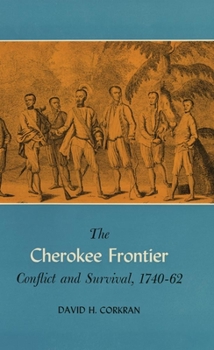 Paperback The Cherokee Frontier: Conflict and Survival, 1740-62 Book