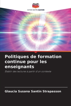 Politiques de formation continue pour les enseignants: Établir des lectures à partir d'un contexte