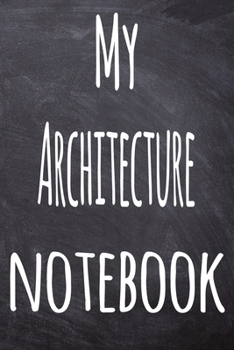 My Architecture Notebook: The perfect gift for the student in your life - unique record keeper!