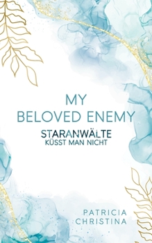 Paperback My beloved Enemy: Staranwälte küsst man nicht (Liebesroman) [German] Book