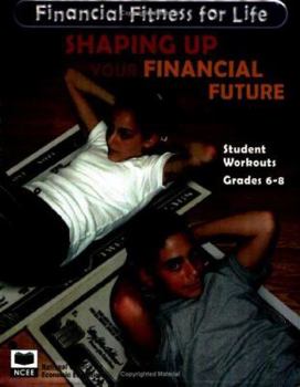Paperback Shaping Up Your Financial Future, Grades 6-8: Student Workouts Book