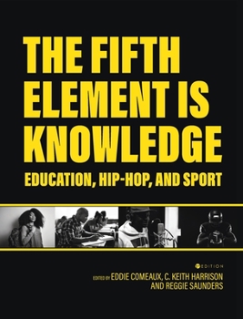 Hardcover Fifth Element is Knowledge: Readings on Education, Hip-Hop, and Sport Book